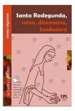 Santa Radegunda, diaconessa, fundadora