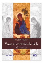 Viaje al corazón de la fe. El aterrizaje