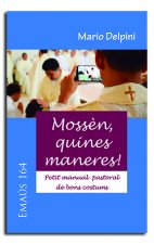 Mossèn, quines maneres!