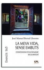 La meva vida, sense embuts