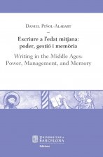 Escriure a l?edat mitjana: poder, gestió i memòria / Writing in the Middle Ages: Power, Management,