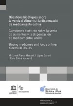 Qüestions bioètiques sobre la venda d?aliments i la dispensació de medicaments online /Cuestiones bi