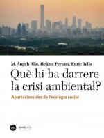 Què hi ha darrere la crisi ambiental?