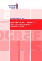 Responsabilidades y Violencias . Necesidad de una Política Preventiva Orientada a los Hombres