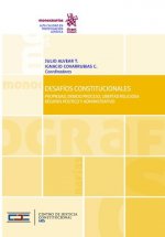 Desafíos Constitucionales. Propiedad, debido proceso, libertad religiosa régimen político y administ