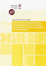 Evaluación del desempeño en la administración: Hacia un cambio de paradigma en el sistema Español de