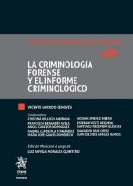 Tratado de Criminologia Forense I. La Criminología forense y el Informe Criminológico