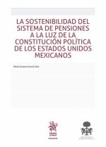 La Sostenibilidad del Sistema de Pensiones a la luz de la Constitución Política de los Estados Unido