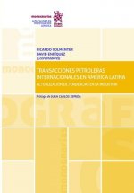 Transacciones Petroleras Internacionales en América Latina. Actualización de Tendencias en la Indust