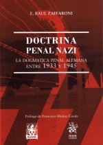 Doctrina penal Nazi. La dogmatica penal Alemana entre 1933 y 1945