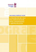 La prohibición del velo en el espacio escolar, entre comunitarismo y libertad religiosa