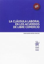 La cláusula laboral en los acuerdos de libre comercio