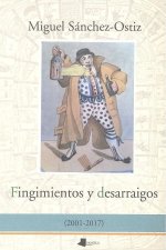 Fingimientos y desarraigos (2001-2017)