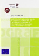 Derecho europeo de compensación de los daños causados por los carteles y por los abusos de posición