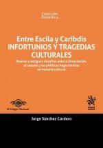 Entre Escila Y Caribdis Infortunios y tragedias culturales