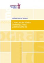 El Municipio en México: un Enfoque Hacia su Consolidación