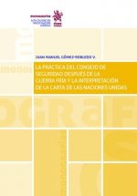 La Práctica del Consejo de Seguridad Después de la Guerra Fría y la Interpretación de la Carta de la