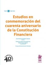 Estudios en conmemoración del cuarenta aniversario de la Constitución Financiera