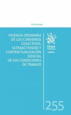 Vigencia ordinaria de los convenios colectivos, ultraactividad y contractualización judicial de sus