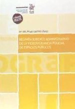 Régimen jurídico administrativo de la videovigilancia policial de espacios públicos