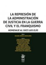 La Represión de la Administración de Justicia en la Guerra Civil y el Franquismo