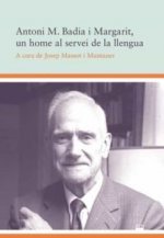 Antoni M. Badia i Margarit, un home al servei de la llengua