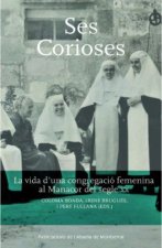 Ses Corioses. La vida d'una congregació femenina al Manacor del segle XX