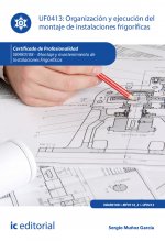 Organización y ejecución del montaje de instalaciones frigor­ficas. IMAR0108 - Montaje y mantenimien
