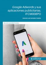Google adwords y sus aplicaciones publicitarias. IFCM008PO