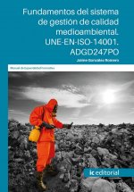 Fundamentos del Sistema de Gestión de Calidad Medioambiental. UNE-EN-ISO-14001. ADGD247PO