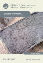 Pastas, morteros, adhesivos y hormigones. EOCH0108 - Operaciones de hormigón