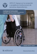 Apoyo en la recepción y acogida en instituciones de personas dependientes. SSCS0208 - Atención socio