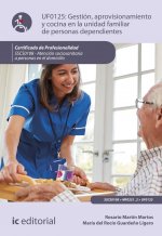 Gestión, aprovisionamiento y cocina en la unidad familiar de personas dependientes. SSCS0108 - Atenc