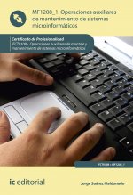 Operaciones auxiliares de mantenimiento de sistemas microinformáticos. ifct0108 - operaciones auxili
