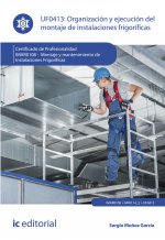 ORGANIZACION Y EJECUCION DEL MONTAJE DE INSTALACIONES FRIGOR