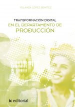 TRANSFORMACION DIGITAL EN EL DEPARTAMENTO DE PRODUCCION