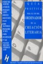 Guía práctica para el uso del ordenador en la creación literaria