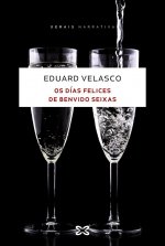 OS DIAS FELICES DE BENVIDO SEIXAS