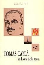 Tomàs Caylà, un home de la terra