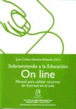Sobreviviendo a la educación On line. Manual para utilizar recursos de Internet en el aula