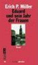 EDUARD UND SEIN JAHR DER FRAUEN