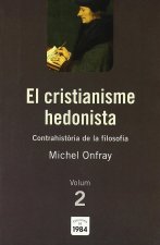 El cristianisme hedonista (Contrahistòria de la filosofia, 2)