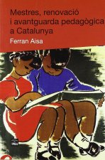 Mestres, renovació i avantguarda pedagògica a Catalunya