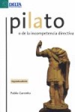 Pilato o de la incompetencia directiva