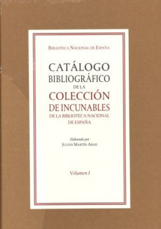 Catálogo bibliográfico de la colección de incunables de la Biblioteca Nacional de España. Vol. I y I