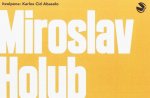 MIROSLAV HOLUB ANTOLOGIA