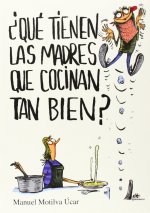 ¿QUé TIENEN LAS MADRES QUE COCINAN TAN BIEN?