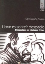 LLORAR ES SONREIR DESPACIO