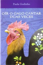 OIR O GALO CANTAR DUAS VECES