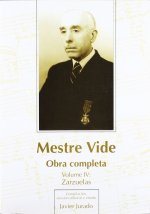 MESTRE VIDE. OBRA COMPLETA. VOLUME IV. ZARZUELAS